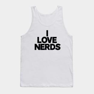 I LOVE NERDS Tank Top